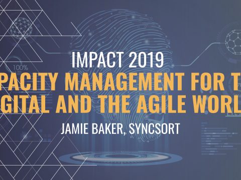 Capacity management for the digital and the agile world - Jamie Baker, Syncsort