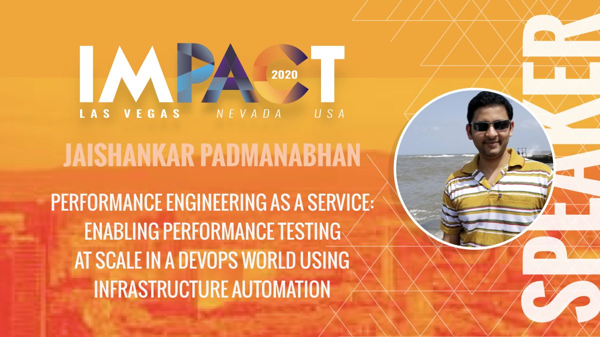 Performance Engineering as a Service: Enabling Performance Testing at Scale in a DevOps World Using Infrastructure Automation - Jaishankar Padmanabhan