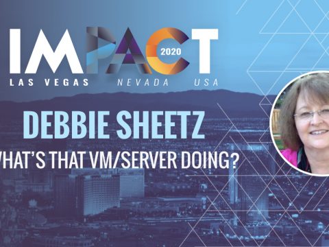 What’s that VM/Server Doing? - Debbie Sheetz