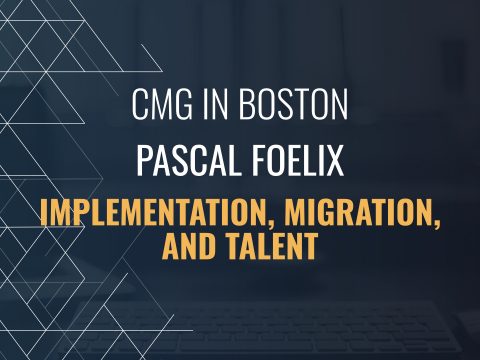 Pascal Foelix at Implementation, Migration, and Talent - CMG in Boston