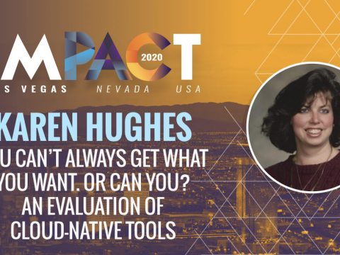 You can’t always get what you want. Or can you? An Evaluation of Cloud-Native Tools – Karen Hughes, BMC